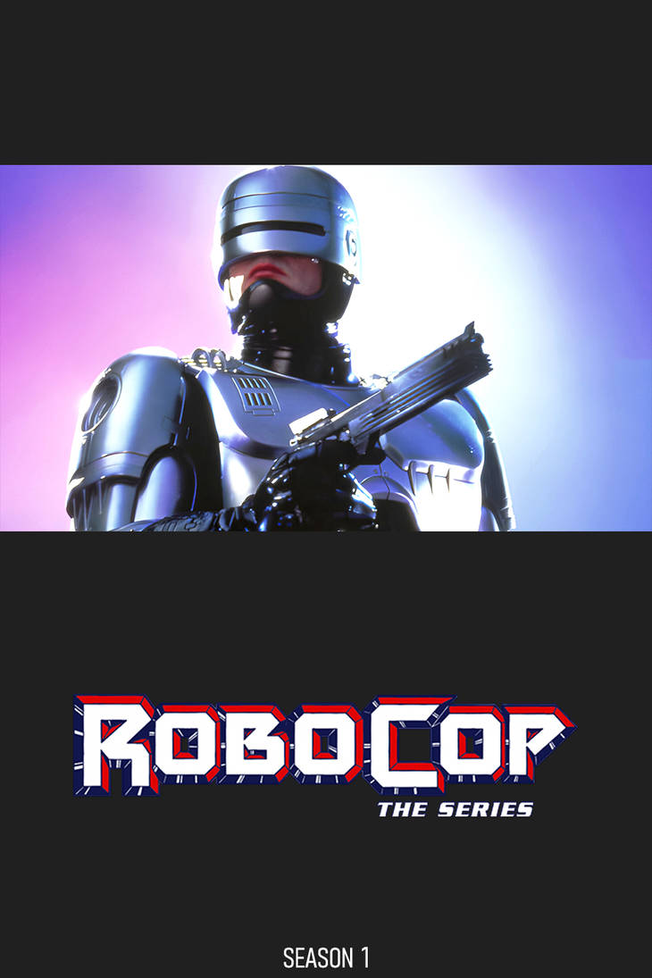 RoboCop The Series (1994) - Season 1p by corky608 on DeviantArt