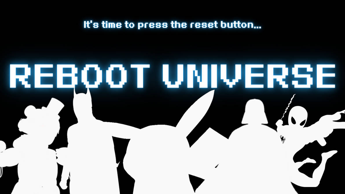 (NEW PROJECT) Reboot Universe Teaser by WENCY209 on DeviantArt