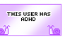 This User Has ADHD - STAMP