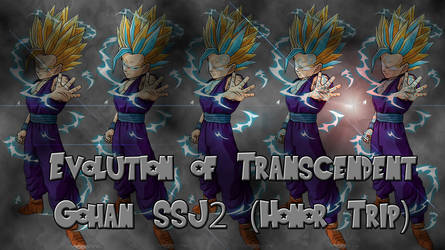 Evolution of Transcendent SSJ2 Gohan (Honor Trip)