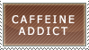 Caffeine Addict Stamp