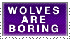 Wolves are Boring Stamp