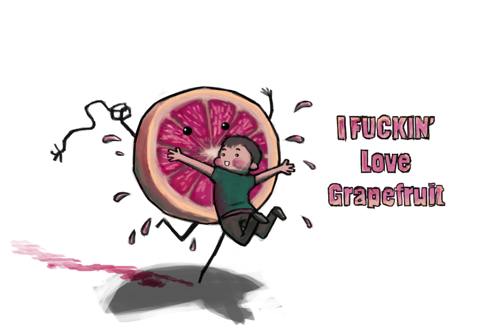 I Fookn' Love Grapefruit