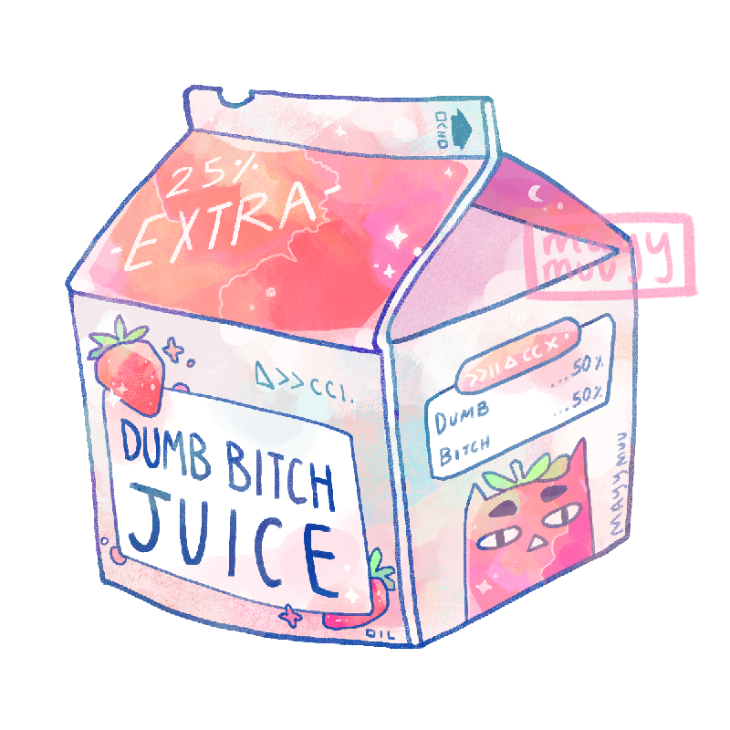 dumb bitch juice by mayymuu on DeviantArt