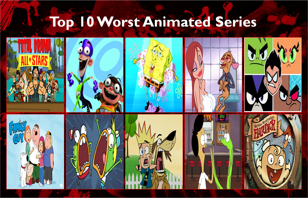 air30002's Top 10 Worst Animated Series by air30002 on DeviantArt
