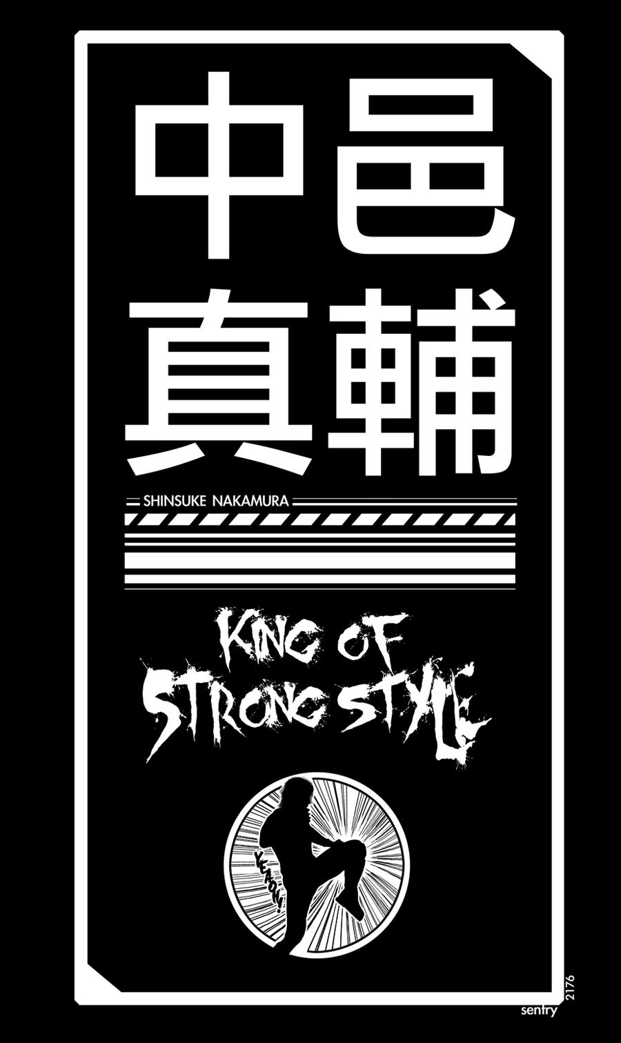 Shinsuke Nakamura King Of Strong Style By Sentryj On Deviantart Shinsuke Nakamura King Of Strong Style By Sentryj On Deviantart