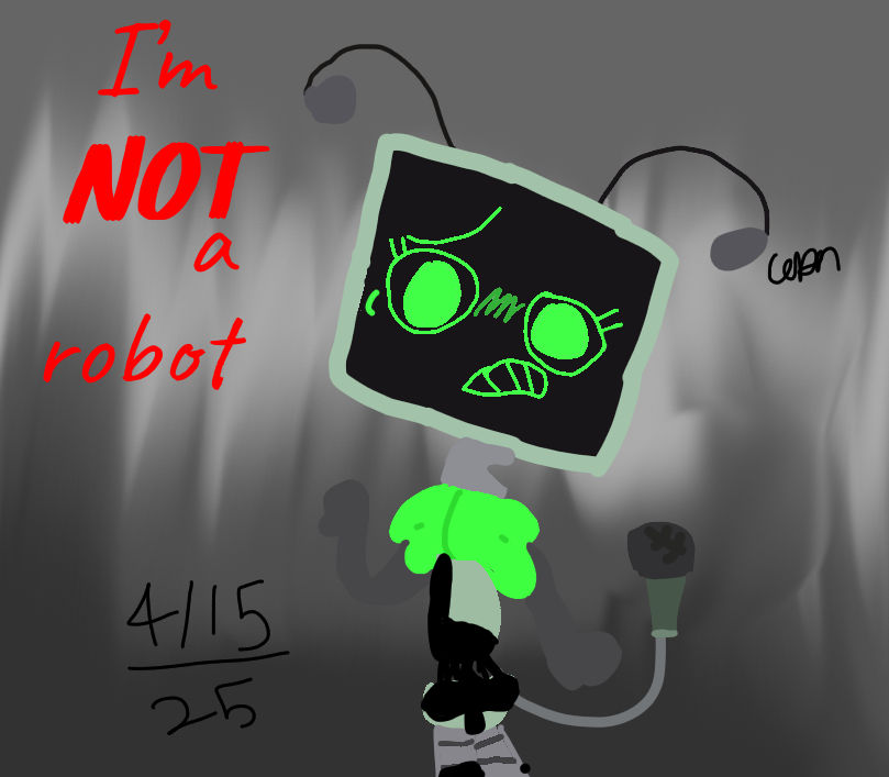 Im NOT A Robot By ArdorNotFound2 On DeviantArt im-not-a-robot-by-ardornotfound2-on-deviantart