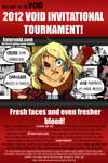 2012 VOID INVITATIONAL TOURNAMENT! by MyHatsEatPeople
