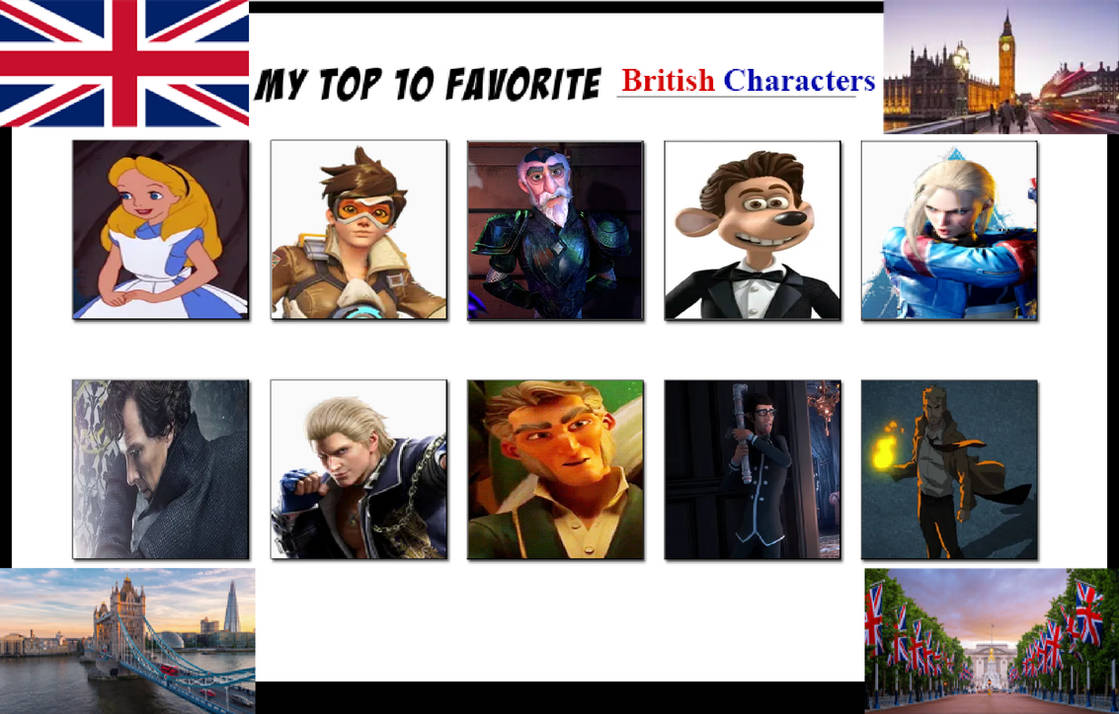 Top 10 Favorite British Characters by tindy2 on DeviantArt
