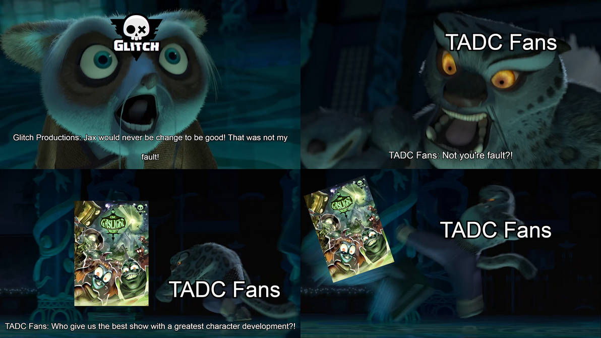 When TADC Fans complains to Glitch after episode 6 by ...