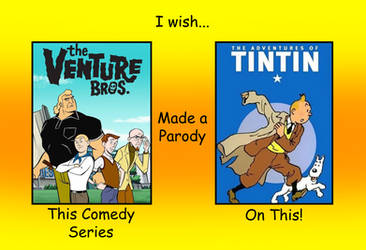 I Wish Venture Bros. Made a Parody on Tintin