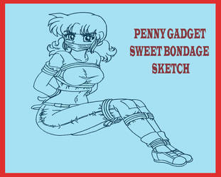 PENNY GADGET SWEET BONDAGE SKETCH