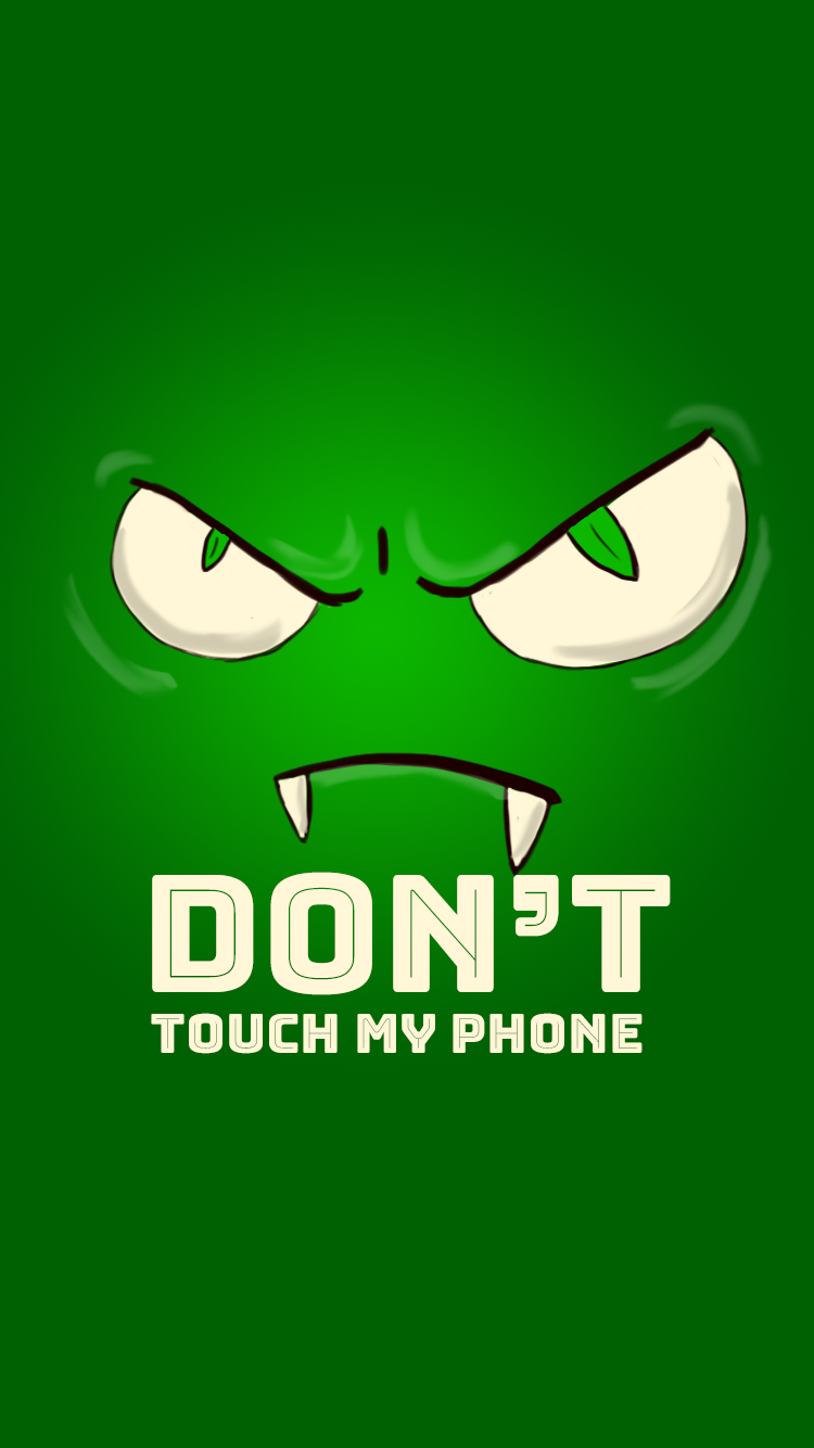 Don T Touch My Phone Background Green By Jakscar On Deviantart Don T Touch My Phone Background Green By Jakscar On Deviantart