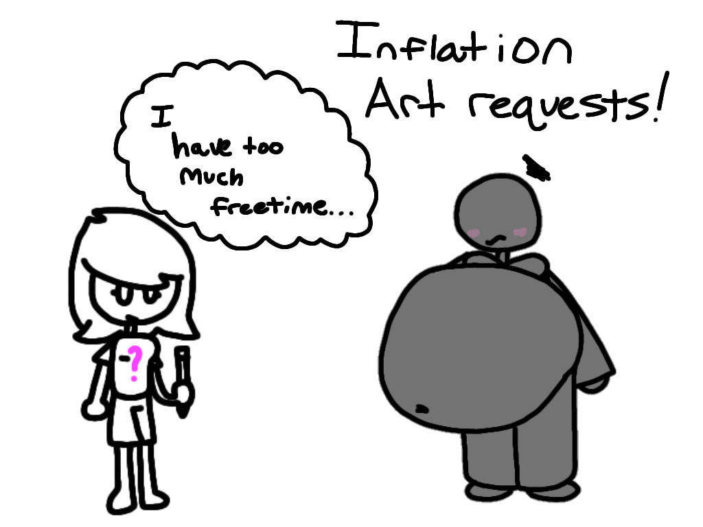 Inflation art requests (3/10) (Read description) by ThatMasterGuy on ...