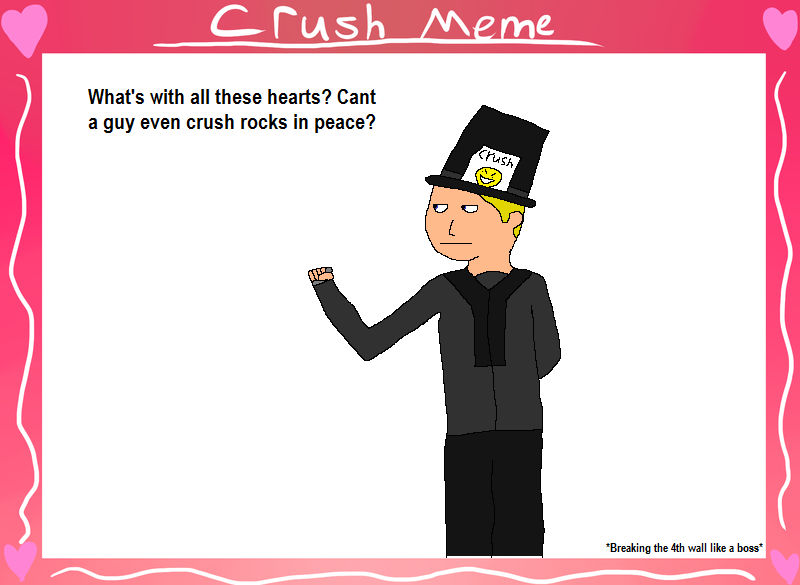 Crushing Rocks Meme Crush meme by Gallizzi112 on DeviantArt