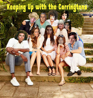 Keeping Up with the Carringtons