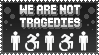 We are not tragedies