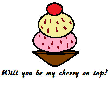 Will You Be My Cherry On Top?