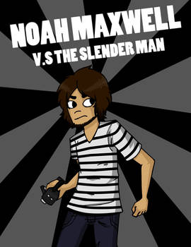 Noah Maxwell v.s The Slender Man