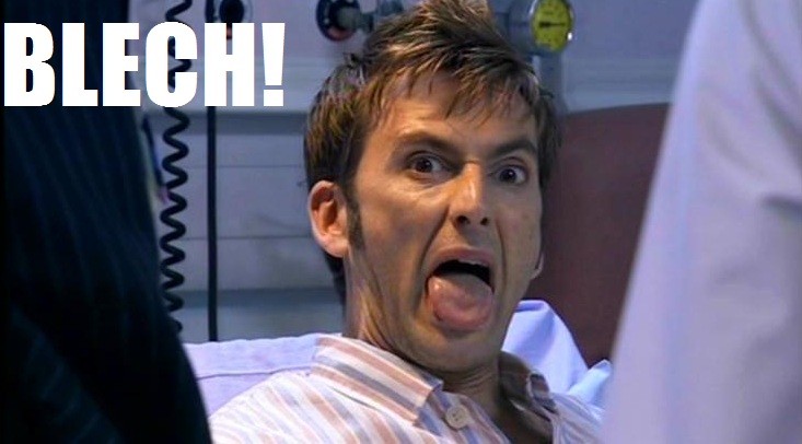 The Doctor's 'blech' face