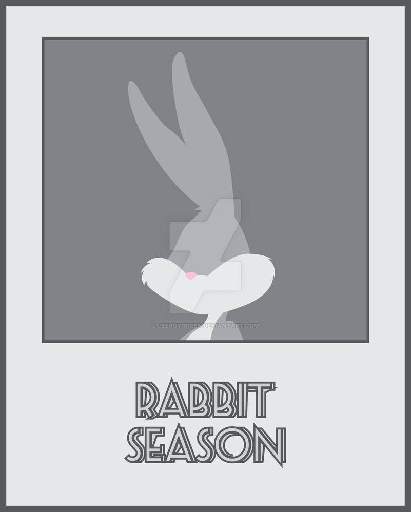 Rabbit Season by LeeroyGreen on DeviantArt