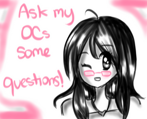 Ask My OCs Some Questions~!