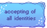 accepting of all identities