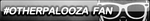 #OtherPalooza Fan Button by TyTrance