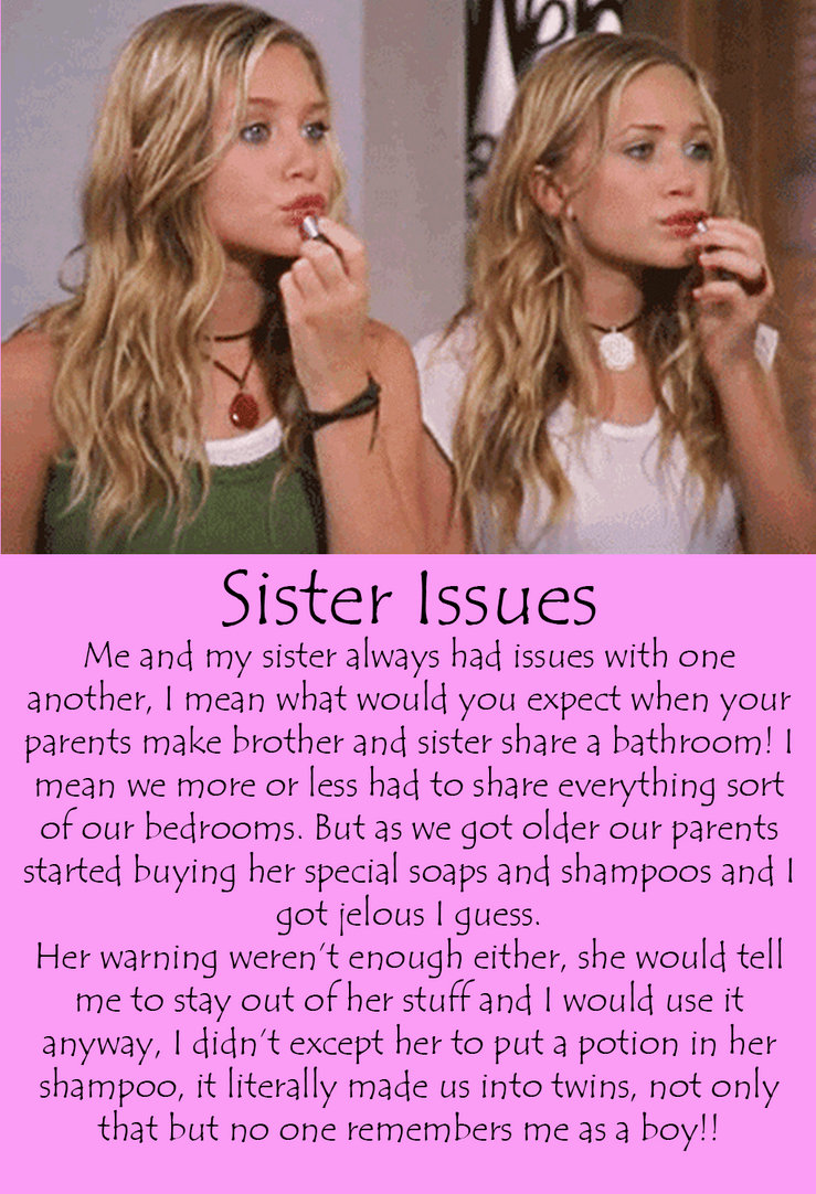 Sister Issues TG Captions By Crazygirlashley On DeviantArt sister-issues-tg-captions-by-crazygirlashley-on-deviantart