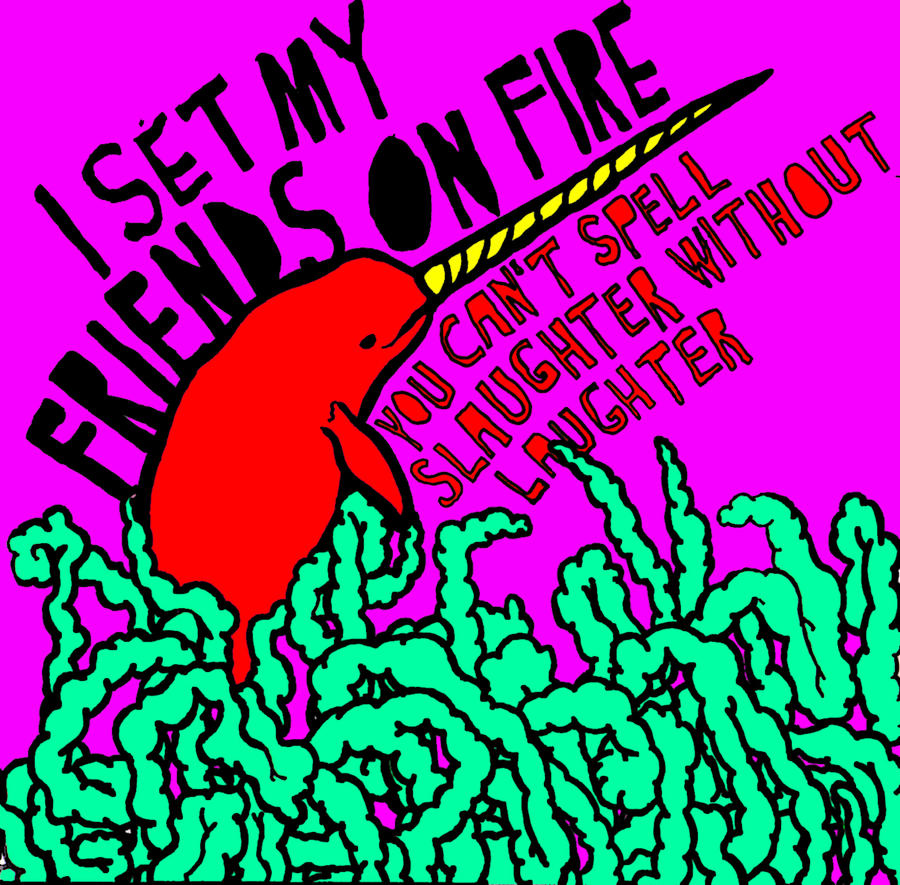 I Set My Friends On Fire Pop Art