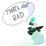 THATS NOT RAD (v)