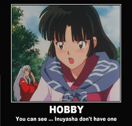 InuYasha dont got a hobby