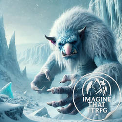 Frost Troll (Imagine That TTRPG)