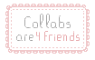 FREE Status stamp: Collabs are for friends by koffeelam