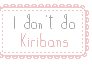 FREE Status stamp: I don't do Kiribans