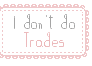 FREE Status stamp: I don't do Trades