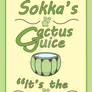 Sokka's Cactus Juice