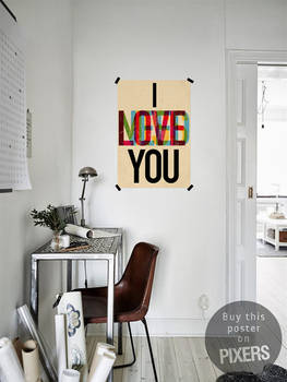 I LOVE YOU - Poster by PIXERS