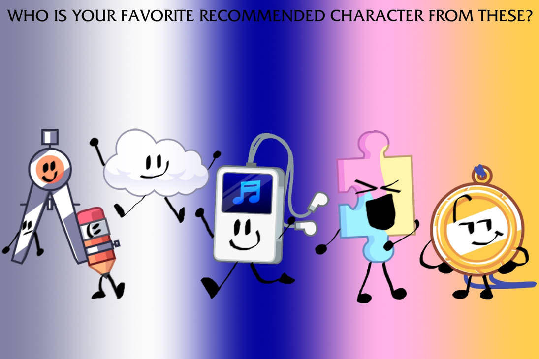 Favorite Recommended Character? (BFDI) by SpikyDangerousFlower on ...