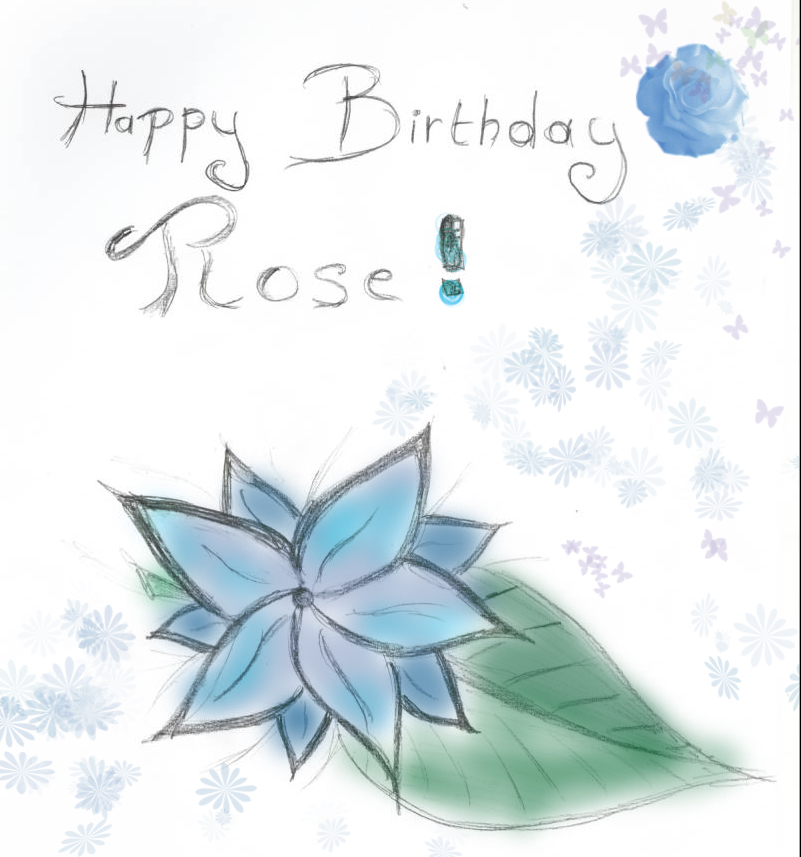 Happy birthday Rose :D