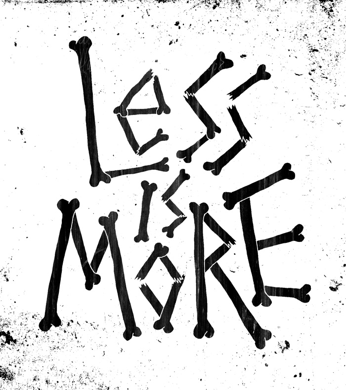 Less Is More