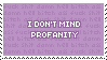 I Don't Mind Profanity Stamp by Sugary-Stardust
