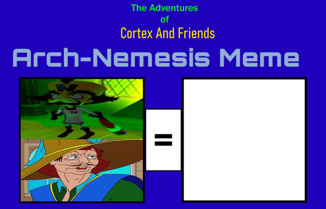 Cortex And Fari Arch-Nemesis Meme by RuanDeJagerProductio on DeviantArt