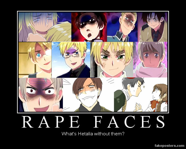 Demotivational Poster: Rape Faces by gaaradesert6 on DeviantArt