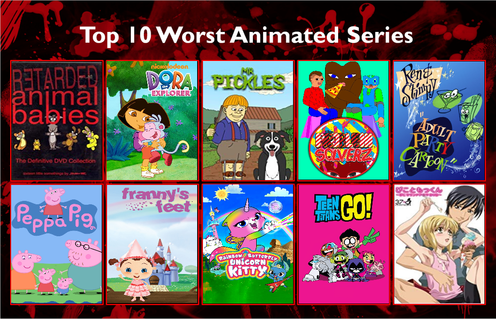 My Top 10 Worst Animated Series Meme by Sylbea-HTF on DeviantArt