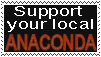 Support your local Anaconda by ancestorsrelic