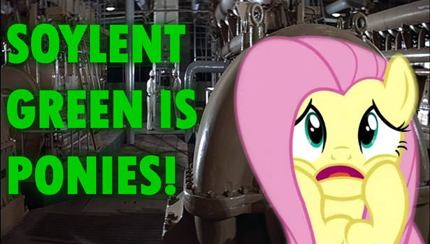 Soylentgreen is Ponies