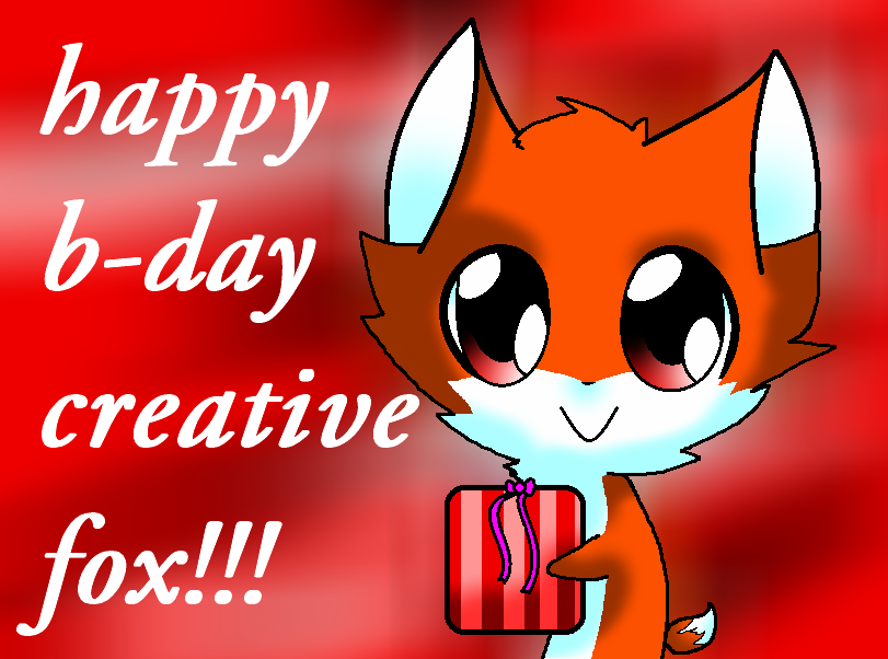 Happy Bday creative fox!