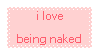 I Love Being Naked stamp by issybera