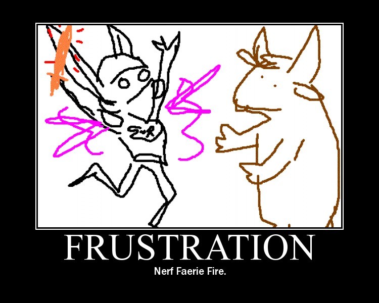 Frustration - Nerf Faerie Fire